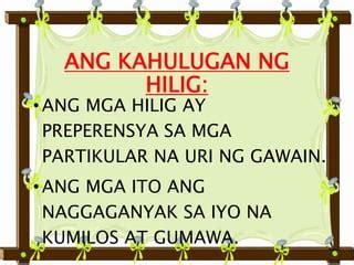 ano ang kahulugan ng hilig|Hilig in English: Definition of the Tagalog word hilig.